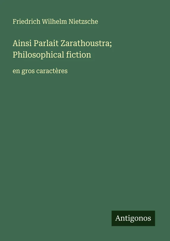 Couverture : Ainsi Parlait Zarathoustra; Philosophical fiction