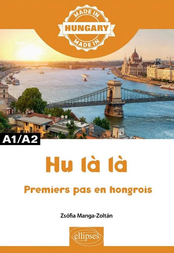 Couverture : Hu là là - Premiers pas en hongrois - A1/A2