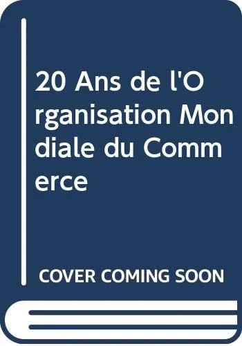 Couverture : Les 20 ans de l'OMC : rétrospective
