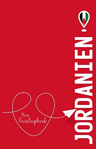 Couverture : Jordanien - Mein Reisetagebuch: Zum Selberschreiben Und Gestalten, Zum Ausfüllen Und ALS Abschiedsgeschenk